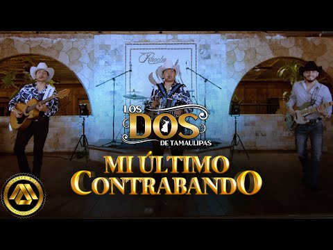 Los Dos de Tamaulipas - Mi Ultimo Contrabando (Video Musical)