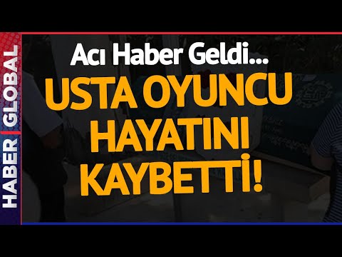 Acı Haber Az Önce Geldi! Herkesin Tanıdığı Usta Oyuncu Hayatını Kaybetti!