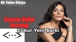 Zeynep Bakşi Karatağ - Ah Yalan Dünya Çukur Yeni Müzik Çukur 4. Sezon 18. (110)  Şarkısı Resimi