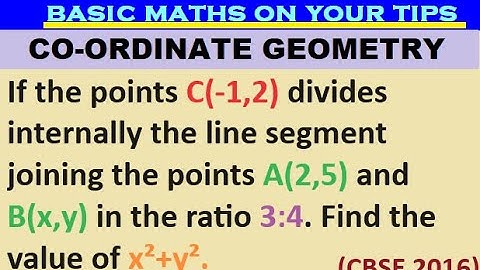 If the points C(-1,2) divides internally the line segment joining the points A(2,5) and B(x,y) in ..