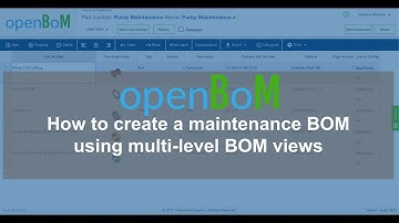 openBoM: How to create a maintenance BOM using multi-level BOM views