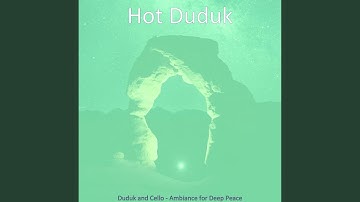 Dashing Duduk and Piano - Vibe for Inner Tranquility