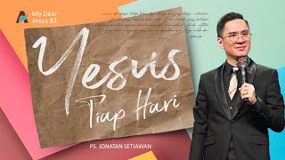 YESUS Tiap Hari - Ps. jonatan Setiawan