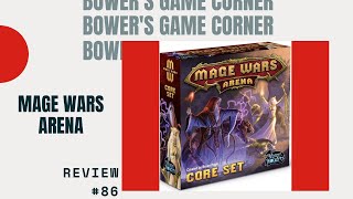 Bower's Game Corner #86: Mage Wars Arena Review
