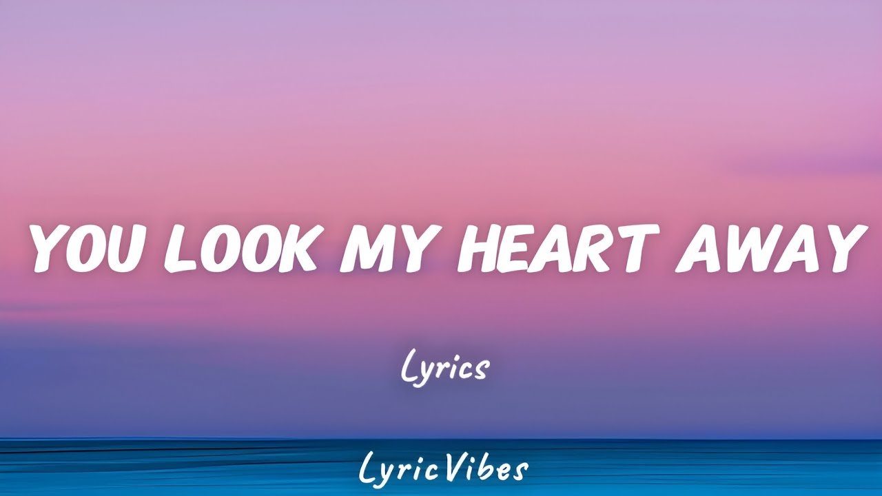 You Look my Heart Away - Romantic Love Song With Lyrics | LyricVibes ...