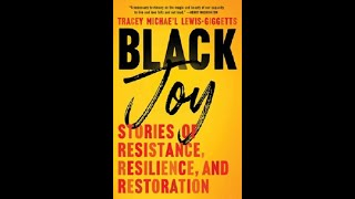 Historically Speaking: Black Joy – A Conversation with Tracey Lewis-Giggetts