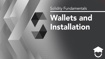 Wallets and Installation | Solidity Fundamentals