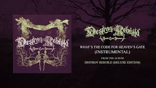 Destroy Rebuild Until God Shows - What's the Code for Heaven's Gate? (Instrumental) - Official Audio