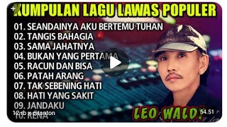 🎶 KUMPULAN LAGU LAWAS POPULER 🔥🎶LEO WALDI FULL ALBUM 🔥🎶