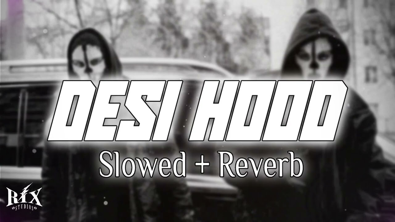 Desi Hood LoFi Slowed & Reverb | Chill Indian Beats 