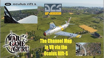 DCS World - The Channel Map in VR via the Oculus Rift-S with a variety of modules