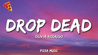 Olivia Rodrigo - drop dead (Lyrics)