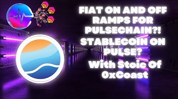 Fiat On-Off Ramps For PulseChain?!: Stablecoin On PulseChain: With Stoic Of 0xCoast