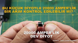 Bu Küçük Diyotla 20000 Amper'lik Bir Akım Kontrol Edilebilir mi?