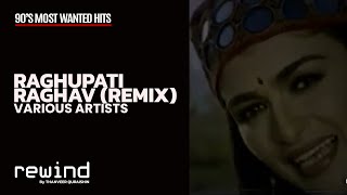 Raghupati Raghav (Remix) : Various Artists | REWIND 90s | HQ Audio (RESTORED AUDIO)