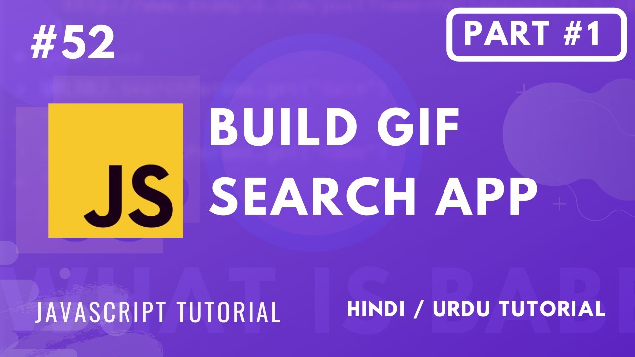 [#52] Build GIPHY Search App | Learn Javascript for Beginners 