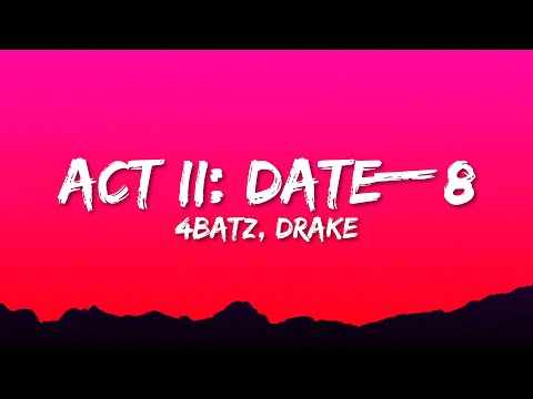 4Batz - act ii: date @ 8 (remix) ft. Drake | Lyrics