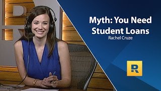 Myth: You Need Student Loans