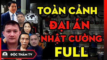 Toàn Cảnh Đại Án Nhật Cường Mobile (FULL) - Buôn Lậu, Rửa Tiền Nghìn Tỷ, Chiếm Đoạt Tài Liệu Bí Mật