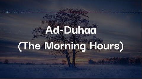 SURAH AD-DUHAA (THE MORNING BRIGHTNESS) | سورة الضحى | WITH ENGLISH TRANSLATION