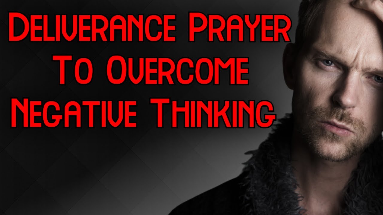 Deliverance From Negative Thoughts & Dread