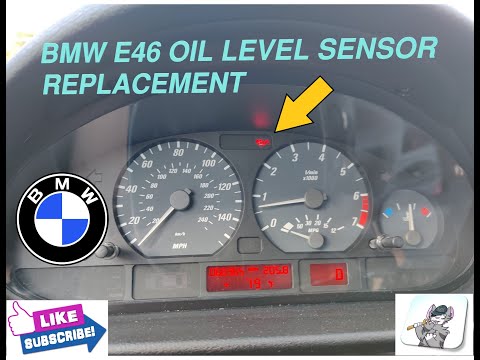 BMW E46 OIL LEVEL SENSOR - OIL CHANGE REQUIRED