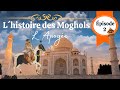 L histoire des moghols en inde la dynastie qui a cr le taj mahal pisode 2  l apoge