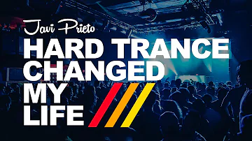 Javi Prieto - Hard Trance Changed My Life
