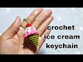 Crochet Tutorial Crochet Ice Cream Keychain Amigurumi Ice Cream Tutorial For Beginners
