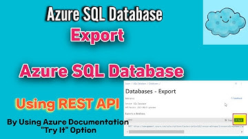 Export Azure SQL Database using REST API | By Azure Documentation "TRY IT" Option as Bacpac