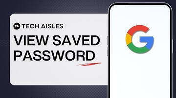 View Saved Passwords on Android Mobile