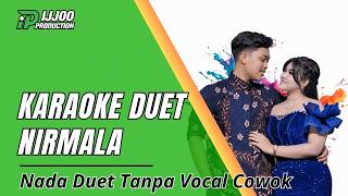 KARAOKE NIRMALA - NADA DUET TANPA VOCAL COWOK || IJJOO PRODUCTION