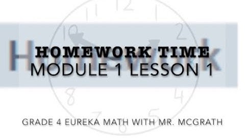Eureka Math Homework Time Grade 4 Module 1 Lesson 1