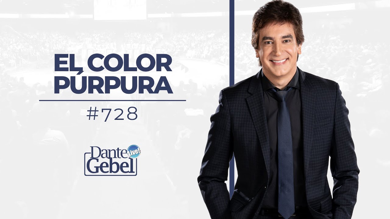 Dante Gebel #728 | El color púrpura