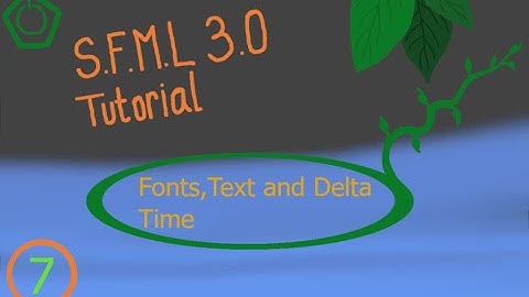 SFML 3.0 Tutorial 7: Fonts, Text, and Delta Time