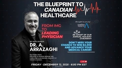 The Blueprint to Canadian Healthcare - 2025 Annual Medical Webinar Ft. Dr. A. Arrazaghi