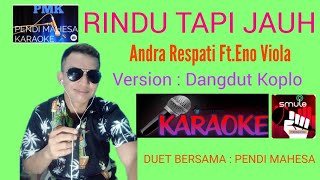 RINDU TAPI JAUH - Version koplo - Karaoke - Smule - Duet Cewek -||-@PENDIMAHESA-rx2tk