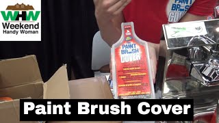 Save Your Painting Job With The Paint Brush Cover Storage System | Weekend Handy Woman