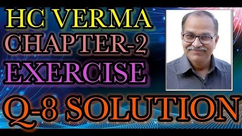 HC VERMA/|CHAPTER-2 /| EXERCISE|| QUESTION NO-8 SOLUTION||👍🔥