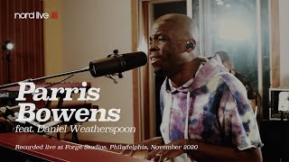 Video thumbnail of "NORD LIVE: Philly Sessions: Parris Bowens ft Daniel Weatherspoon - You're Good"