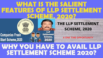 What is the Salient Features of LLP Settlement Scheme, 2020?