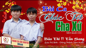 BÀI CA CHÚC TẾT CHA XỨ II St: Minh Quân CSC II Tb: Bảo Thi ft Tấn Sang (Lưu Trú Sinh - DTTH)