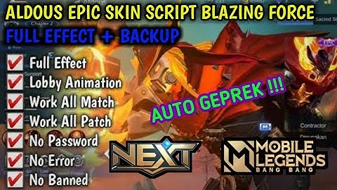 SCRIPT SKIN ALDOUS EPIC !!!! [ BLAZING FORCE ] AUTO MENGGILA BOY | FULL EFFECT + BACKUP | NO BANNED