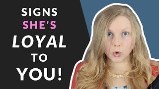 9 Signs She’s A Loyal Girl~  (vs Signs She’s A Cheater...)