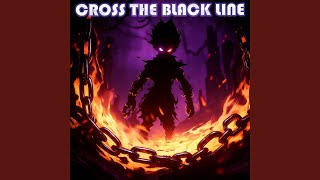 CROSS THE BLACK LINE