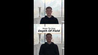 Why You Need To Use Depth Of Field