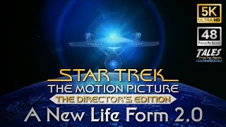 STAR TREK - THE MOTION PICTURE - THE DIRECTOR'S EDITION: A New Life Form 2.0 (Remastered 5K\/48fps)