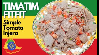 Timatim Fitfit | Injera Tomato | Ethiopian food | Vegan