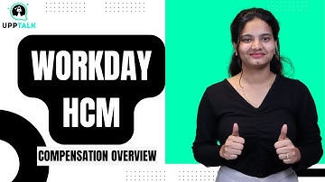 Workday HCM Compensation Overview | Compensation Overview in Workday HCM | Workday HCM | UppTalk