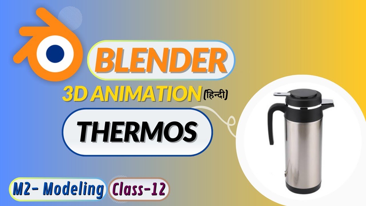 Modeling Thermos 3D Animation Full Course in Hindi Blender
